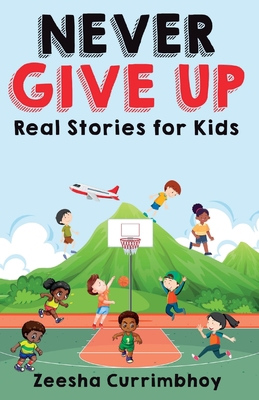 Never Give Up: Because great things take time a... B0CDFS6RYW Book Cover