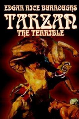 Tarzan the Terrible by Edgar Rice Burroughs, Fi... 0809599821 Book Cover