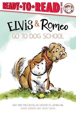 Elvis & Romeo Go to Dog School: Ready-To-Read L... 1665947977 Book Cover