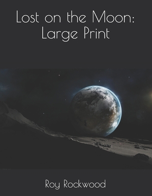 Lost on the Moon: Large Print 1678867357 Book Cover