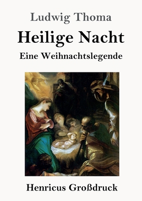 Heilige Nacht (Großdruck): Eine Weihnachtslegende [German] 3847828428 Book Cover