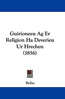 Guirioneeu AG Er Religion Ha Deverieu Ur Hreche... [French] 1104818728 Book Cover