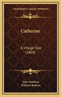 Catherine: A Village Tale (1860) 1165355264 Book Cover
