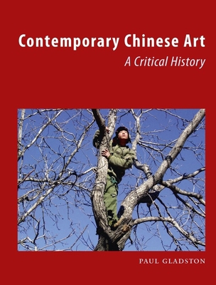 Contemporary Chinese Art: A Critical History 1780232691 Book Cover