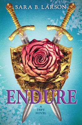 Endure (the Defy Trilogy, Book 3): Volume 3 0545644909 Book Cover