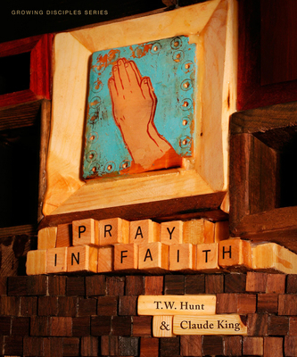 Growing Disciples Series: Pray In Faith 1415852847 Book Cover