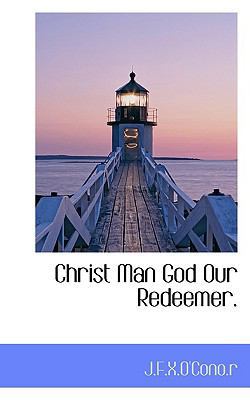 Christ Man God Our Redeemer. 1110833997 Book Cover