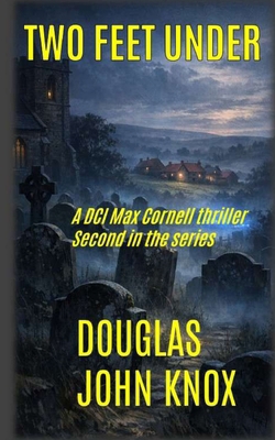 Two Feet Under: A DCI Max Cornell Murder Myster... B0BH311WBS Book Cover