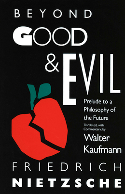 Beyond Good & Evil: Prelude to a Philosophy of ... 0679724656 Book Cover
