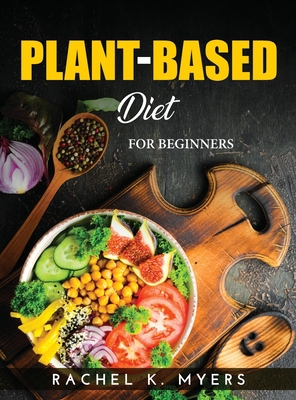 Plant-Based Diet: For Beginners 9990997616 Book Cover