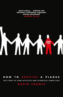 How to Survive a Plague: The Story of How Activ... 1509839380 Book Cover