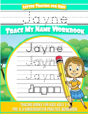 Jayne Letter Tracing for Kids Trace my Name Wor... 1707944733 Book Cover