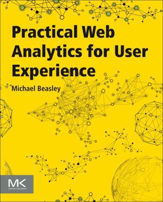 Practical Web Analytics for User Experience: Ho... 0124046193 Book Cover