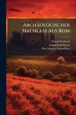 Archäologischer Nachlass Aus Rom [German] 1147233187 Book Cover