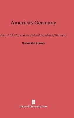 America's Germany: John J. McCloy and the Feder... 0674432983 Book Cover