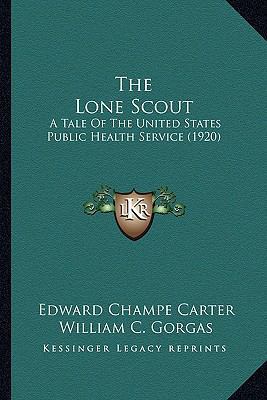 The Lone Scout: A Tale Of The United States Pub... 1163899933 Book Cover