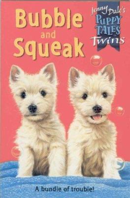 Bubble and Squeak (Jenny Dale's Puppy Tales Twins) 0330483692 Book Cover