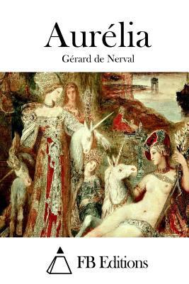 Aurélia [French] 1514889005 Book Cover