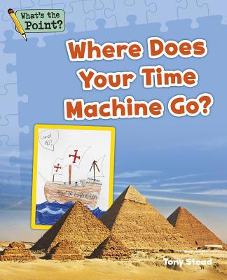 Where Does Your Time Machine Go? 1496607325 Book Cover