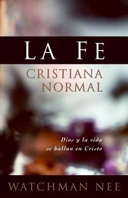 Normal Christian Faith [Spanish] 0870837796 Book Cover
