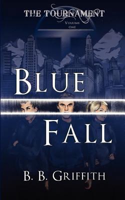 Blue Fall (The Tournament, Book 1) 0982481748 Book Cover