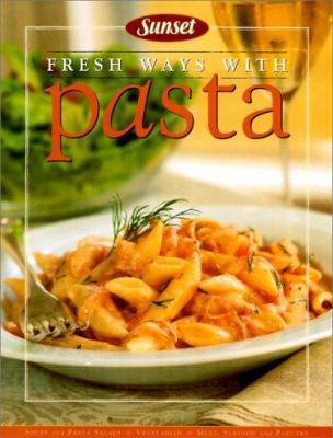 Sunset Fresh Ways with Pasta 0376025247 Book Cover