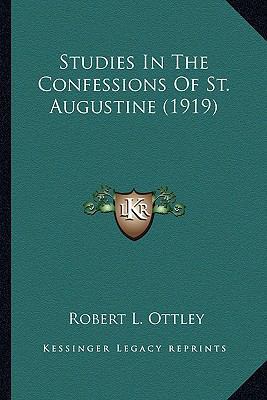 Studies In The Confessions Of St. Augustine (1919) 1163889962 Book Cover