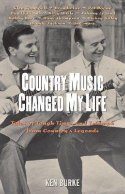 Country Music Changed My Life: Tales of Tough T... 1556525958 Book Cover