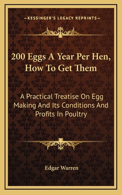 200 Eggs A Year Per Hen, How To Get Them: A Pra... 1169067077 Book Cover