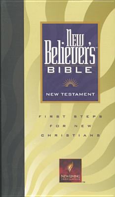 New Believer's Bible New Testament-Nlt: First S... 084234005X Book Cover