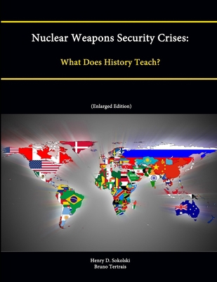 Nuclear Weapons Security Crises: What Does Hist... 1304868974 Book Cover