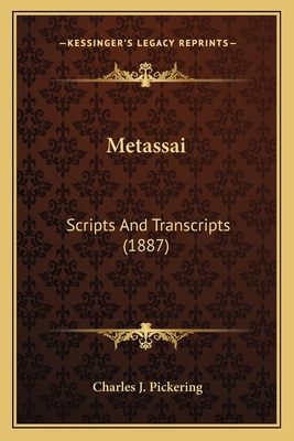 Metassai: Scripts And Transcripts (1887) 1166583406 Book Cover