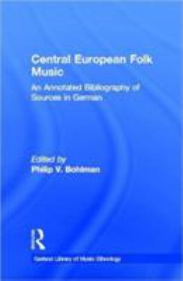Central European Folk Music: An Annotated Bibli... 0815303041 Book Cover