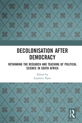 Decolonisation after Democracy: Rethinking the ... 0367583984 Book Cover
