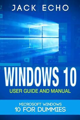 Windows 10: 2016 User Guide and Manual: Microso... 1519225830 Book Cover