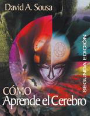 How the Brain Learns/Como Aprende El Cerebro = ... 0761946667 Book Cover