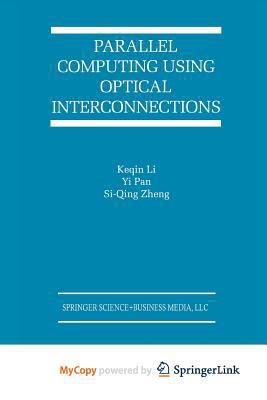 Parallel Computing Using Optical Interconnections 1475771169 Book Cover