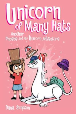 Unicorn of Many Hats: Another Phoebe and Her Un... 1449489664 Book Cover