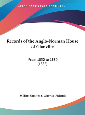 Records of the Anglo-Norman House of Glanville:... 1162054360 Book Cover