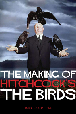 The Making of Hitchcock's the Birds 1842439545 Book Cover