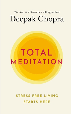 Total Meditation: Stress Free Living Starts Here 184604684X Book Cover