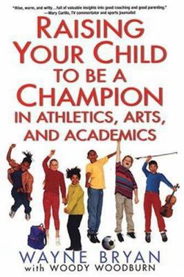 Raising Your Child to Be a Champion in Athletic... 0806526602 Book Cover