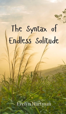 The Syntax of Endless Solitude 3690801508 Book Cover