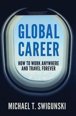 Global Career: How to Work Anywhere and Travel ... 1732623007 Book Cover