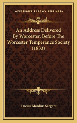 An Address Delivered by Worcester, Before the W... 1165014068 Book Cover