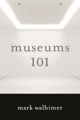 Museums 101 1442230185 Book Cover