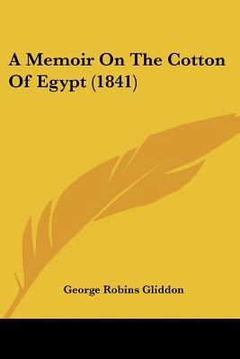 A Memoir On The Cotton Of Egypt (1841) 1436740207 Book Cover