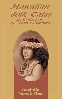 Hawaiian Folk Tales: A Collection of Native Leg... 0898753066 Book Cover