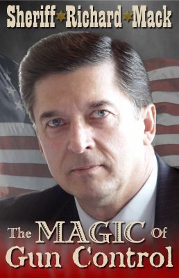 The Magic of Gun Control 0984885609 Book Cover