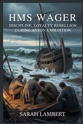 HMS Wager: Discipline Loyalty Rebellion During ... B0GHKFWMZD Book Cover
